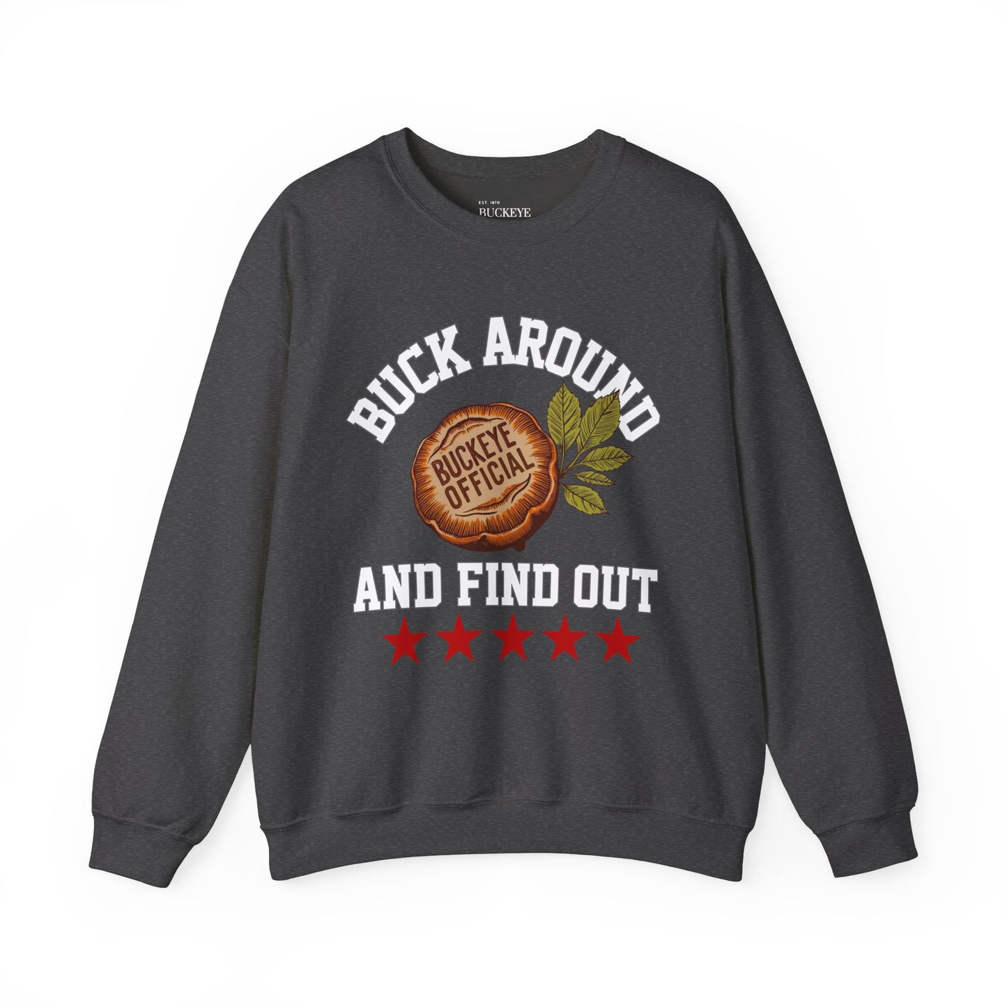 Buck Around & Find Out Crewneck Sweatshirt